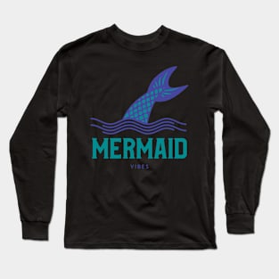 Mermaid Vibes Long Sleeve T-Shirt